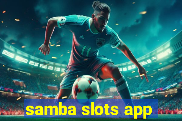 samba slots app